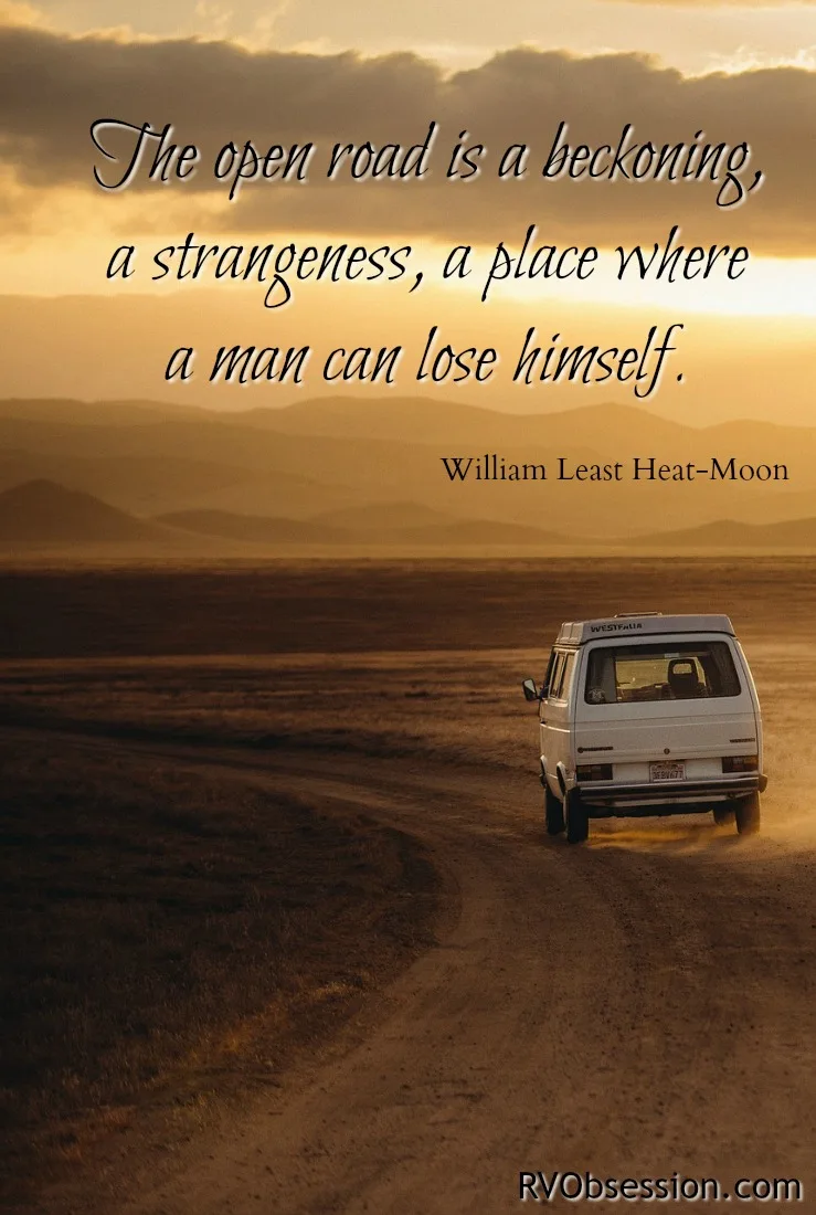Travel Quotes Inspirational - The open road is a beckoning, a strangeness, a place where a man can lose himself. William Least Heat-Moon