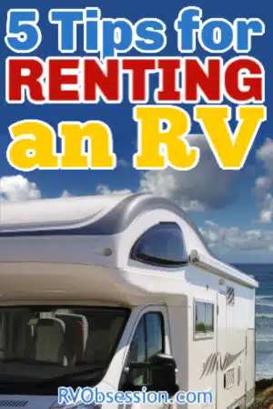 5 Tips for people who want to rent an RV - RV Obsession