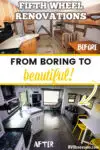 Before and after of the interior of an RV with text that reads: Fifth wheel renovations from boring to beautiful.