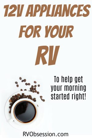 RV 12 Volt Appliances - just because you're living or travelling in an RV, travel trailer, campervan or tiny home, doesn't mean you can't enjoy the pleasures of a regular home. You may have to do things a little differently but with these 12v appliances for you RV, you should be set!