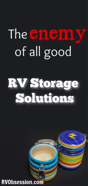 Two ceramic containers on a black background - with the caption: The enemy of all good RV Storage Solutions.
