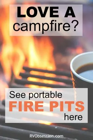 Portable Outdoor Fire Pits are perfect for the RVer who wants the enjoyment of having a campfire whenever they want. While still being able to work within the restrictions of fire pit or off-the-ground fires only.