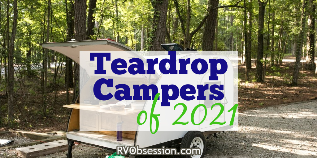 Small teardrop camper with rear kitchen. Text overlay: Teardrop campers of 2021