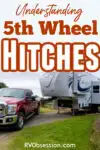 Fifth wheel camper hitched to a truck. Text overlay: Understanding 5th wheel hitches.