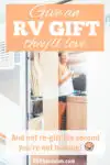 Woman standing inside an RV, with text that reads, Give an RV gift they'll love, and not re-gift the second you're not looking!