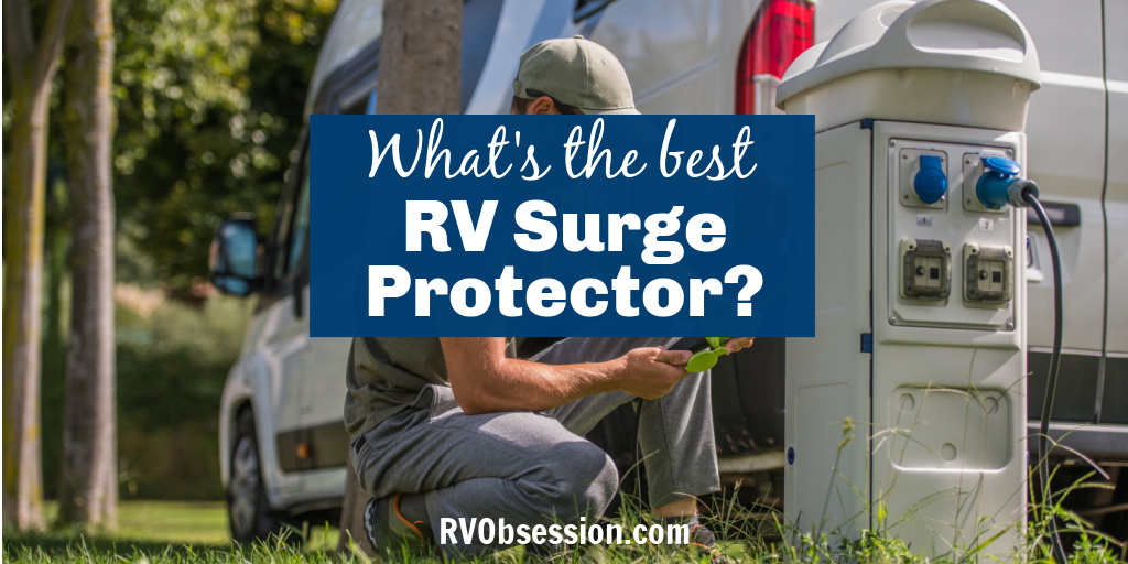 Man connecting a power cable to his RV, with text overlay: What's the best RV surge protector?