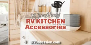 RV kitchen with wooden benchtop and light colored decor, and text: 30 must have RV kitchen accessories.