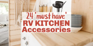 RV kitchen with wooden benchtop and light colored decor, and text: 24 must have RV kitchen accessories.