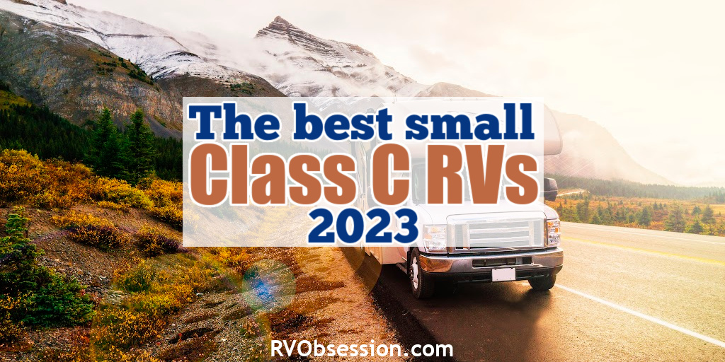 Class C motorhome with mountain in the background and text overlay: The best small class C RVs 2023.