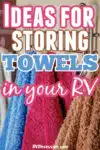 Colored towels hanging from hooks with text overlay: Ideas for storing towels in your RV.