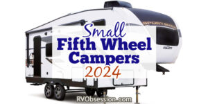 Exterior view of a KZ Sportmen fifth wheel trailer with text overlay that reads: Small fifth wheel campers 2024.