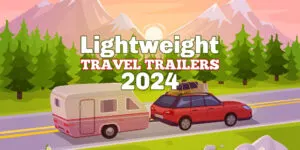 Illustration of car and travel trailer with text overlay that reads: Lightweight travel trailers 2024.