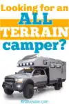 Exterior view of a rugged RV with text overlay that reads: Looking for an all terrain camper?