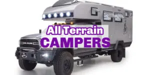 Exterior view of a rugged RV with text overlay that reads: All Terrain Campers.