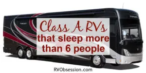 Exterior view of a Thor Tuscany motorhomes with text overlay: Class A RVs that sleep more than 6 people.