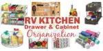 Collage of multiple kitchen storage items with text over the top of the images that reads: RV kitchen drawer & cabinet organization.